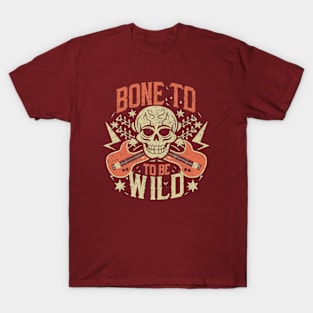 Bone to be wild T-Shirt